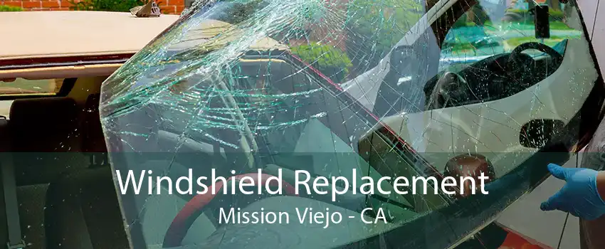 Windshield Replacement Mission Viejo - CA