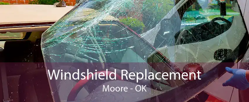 Windshield Replacement Moore - OK