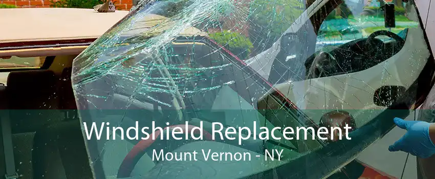 Windshield Replacement Mount Vernon - NY