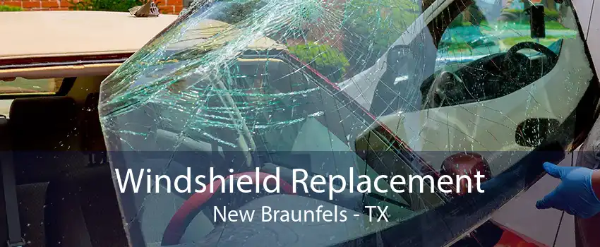 Windshield Replacement New Braunfels - TX