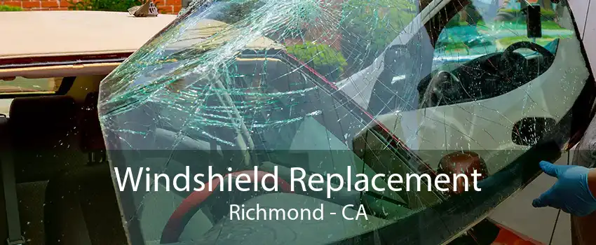 Windshield Replacement Richmond - CA