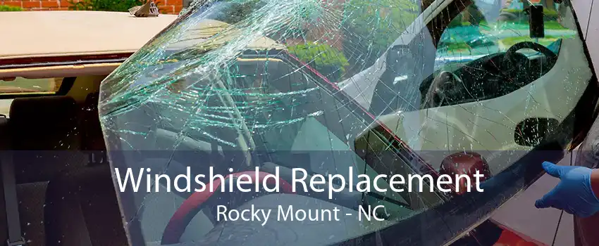 Windshield Replacement Rocky Mount - NC
